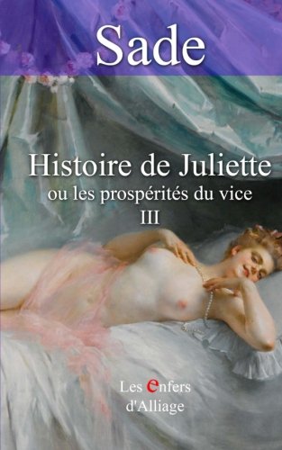 De Sade - Histoire de Juliette: ou les prospérités du vice