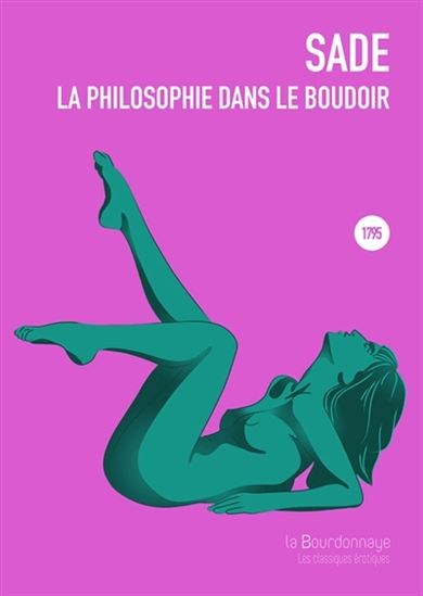 Marquis de Sade - La Philosophie dans le boudoir